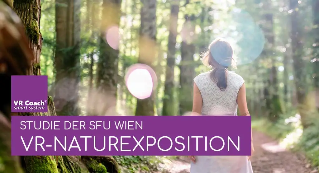 VR-Naturexposition,Stressreduktion durch VR,Immersion,VR-Technologie,vr-system,vr studie,vr naturexposition