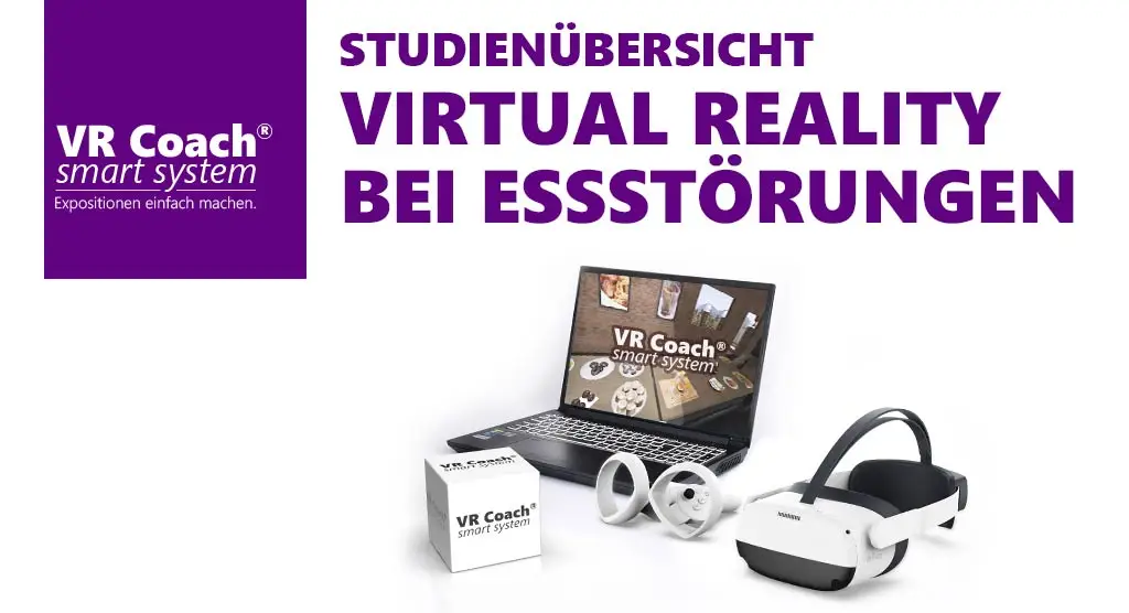VR Therapie bei Essstörungen Studienübersicht - Bulimie, Körperwahrnehmungsstörung, Binge-Eating