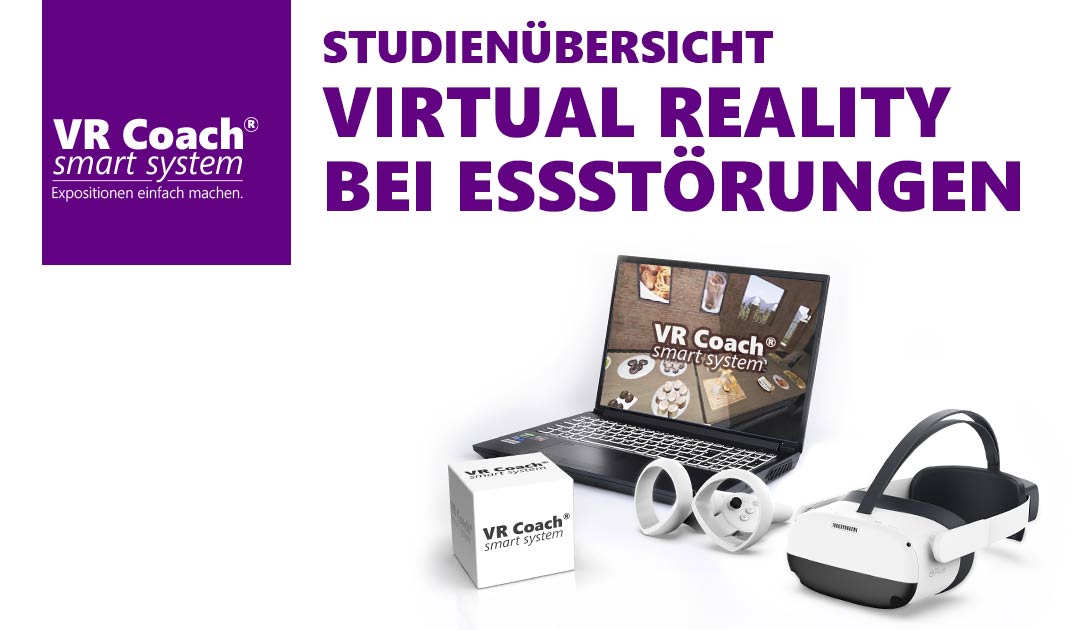 VR Therapie bei Essstörungen Studienübersicht - Bulimie, Körperwahrnehmungsstörung, Binge-Eating