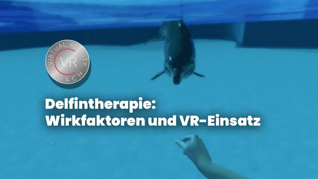Delfintherapie: Wirkfaktoren und VR-Einsatz
